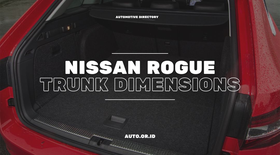 Nissan Rogue Trunk Dimensions A Compact SUV with a Trunk That's